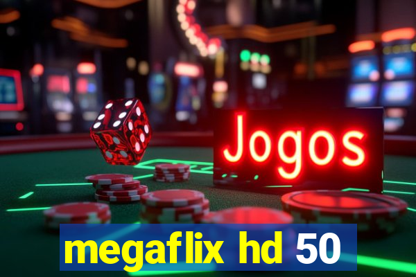 megaflix hd 50