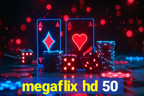 megaflix hd 50