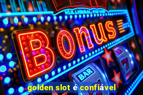 golden slot é confiável