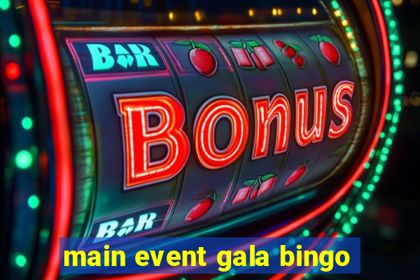 main event gala bingo