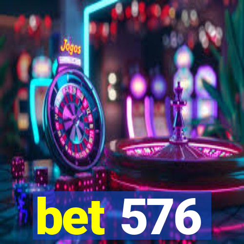 bet 576