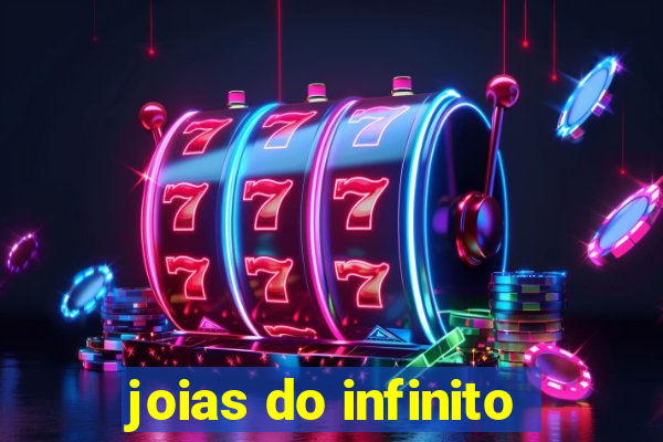 joias do infinito