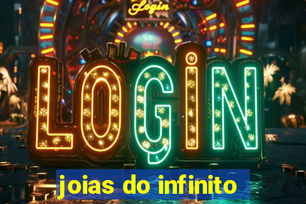 joias do infinito