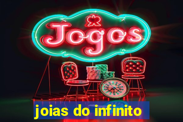 joias do infinito