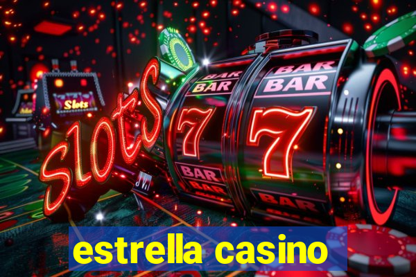 estrella casino