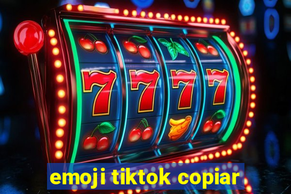 emoji tiktok copiar