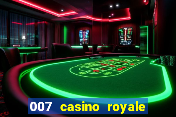 007 casino royale assistir onlein