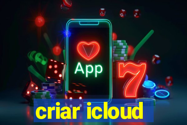 criar icloud