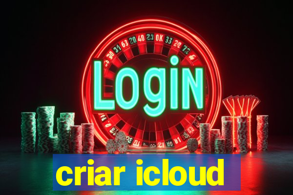 criar icloud