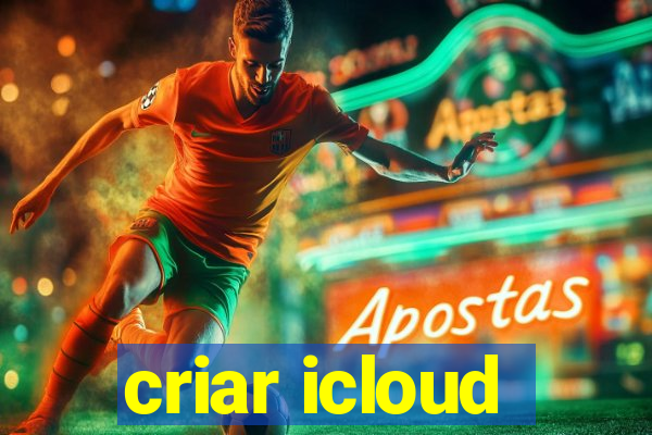 criar icloud