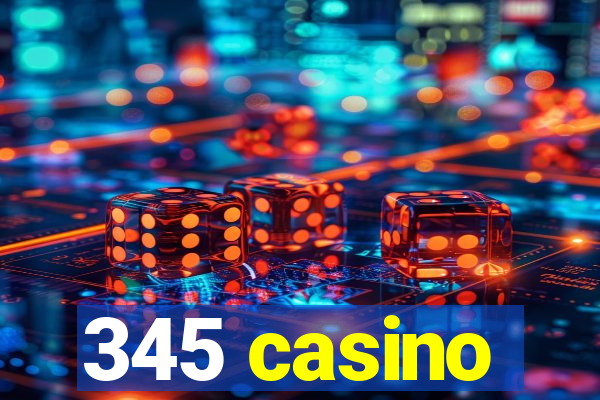 345 casino