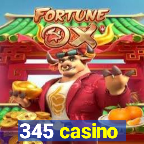 345 casino