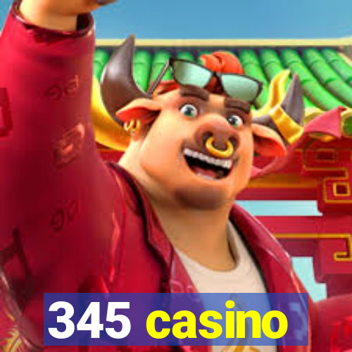 345 casino