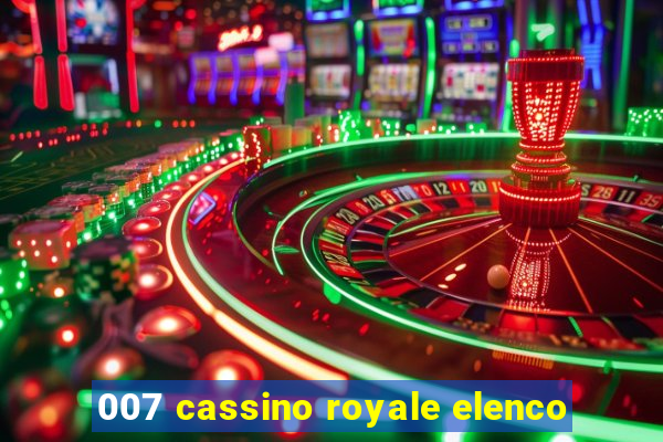 007 cassino royale elenco