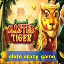 slots crazy game