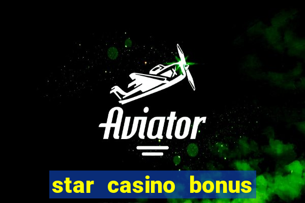 star casino bonus senza deposito