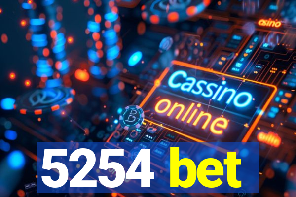 5254 bet