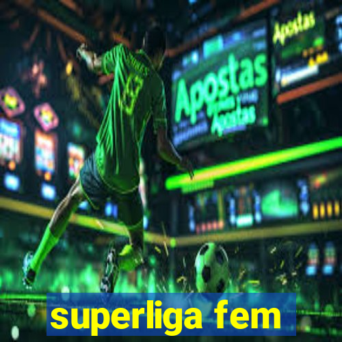 superliga fem