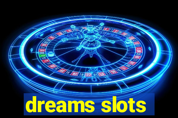 dreams slots