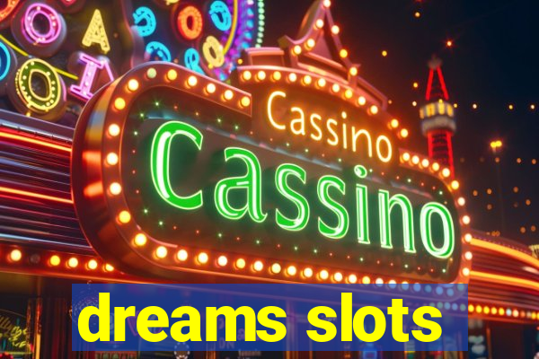 dreams slots