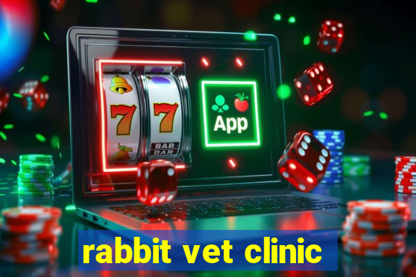 rabbit vet clinic