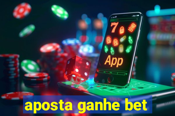 aposta ganhe bet