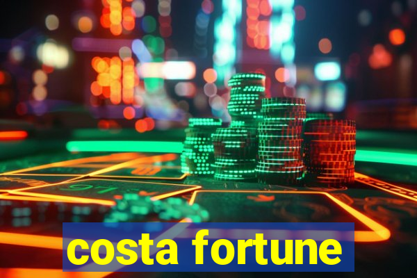 costa fortune