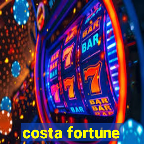 costa fortune