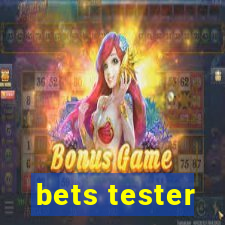 bets tester