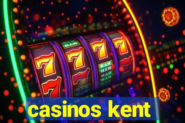 casinos kent