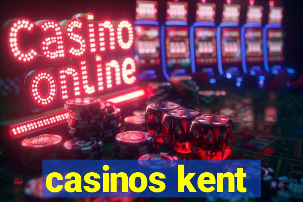 casinos kent