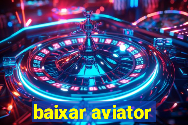 baixar aviator