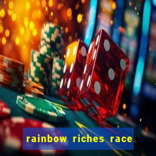 rainbow riches race day slot