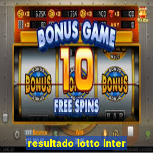 resultado lotto inter