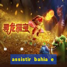 assistir bahia e flamengo multicanais