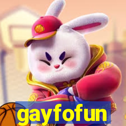 gayfofun