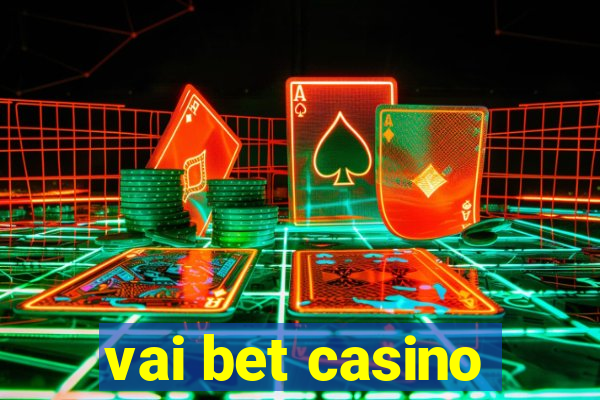 vai bet casino