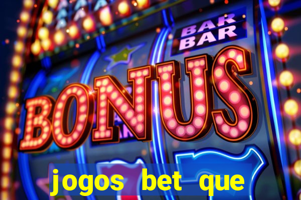 jogos bet que ganha dinheiro de verdade