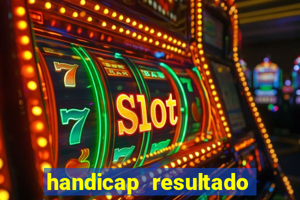 handicap resultado final 1