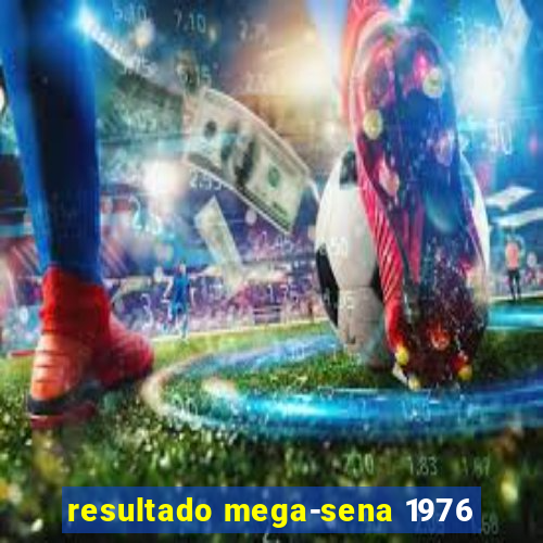 resultado mega-sena 1976