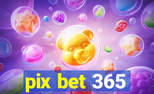 pix bet 365