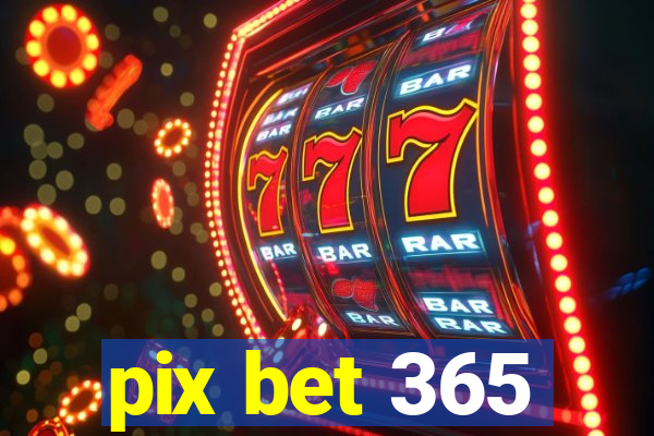 pix bet 365