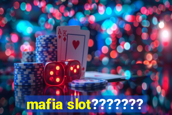 mafia slot???????