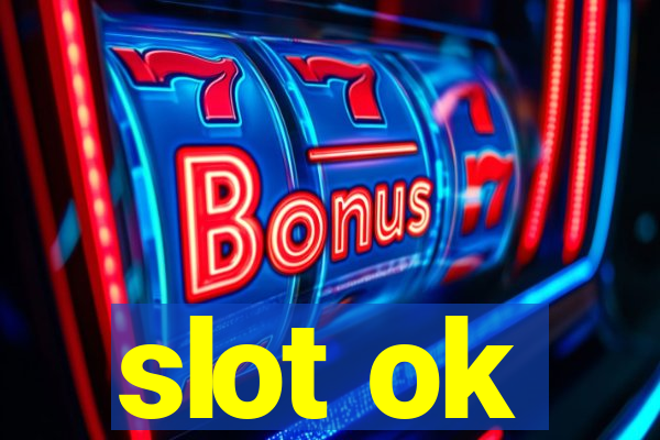 slot ok