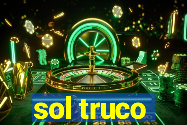 sol truco