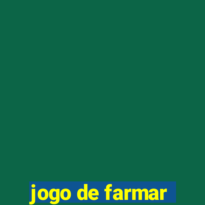 jogo de farmar