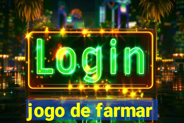 jogo de farmar