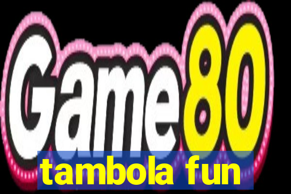 tambola fun