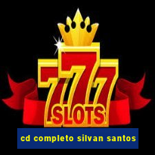 cd completo silvan santos