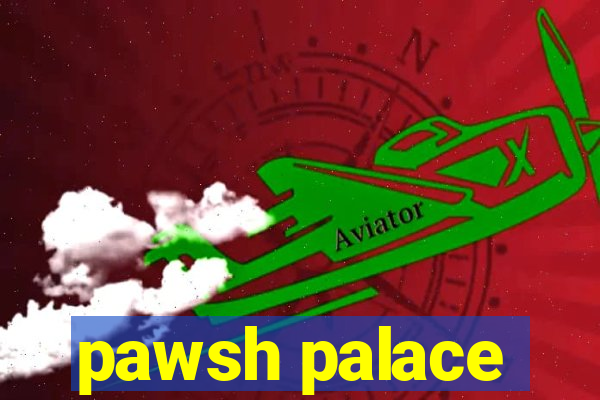 pawsh palace